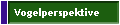 Vogelperspektive
