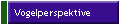 Vogelperspektive